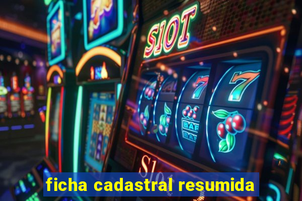 ficha cadastral resumida